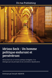 Idrissa Seck: Un homme politique endurant et persévérant