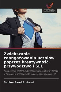 Zwiększanie zaangażowania uczniów poprzez kreatywnośc, przywództwo i SEL Zwiększanie zaangażowania uczniów poprzez kreatywnośc, przywództwo i SEL