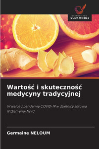 Wartośc i skutecznośc medycyny tradycyjnej Wartośc i skutecznośc medycyny tradycyjnej