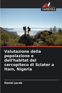 Valutazione della popolazione e dell'habitat del cercopiteco di Sclater a Itam, Nigeria Valutazione della popolazione e dell'habitat del cercopiteco di Sclater a Itam, Nigeria