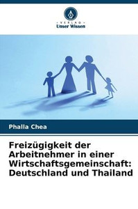 Freizügigkeit der Arbeitnehmer in einer Wirtschaftsgemeinschaft: Deutschland und Thailand