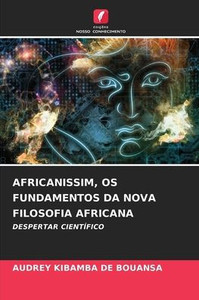 Africanissim, OS Fundamentos Da Nova Filosofia Africana Africanissim, OS Fundamentos Da Nova Filosofia Africana