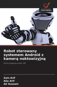 Robot sterowany systemem Android z kamerą noktowizyjną Robot sterowany systemem Android z kamerą noktowizyjną
