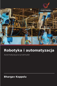 Robotyka i automatyzacja Robotyka i automatyzacja