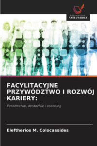 Facylitacyjne Przywództwo I Rozwój Kariery Facylitacyjne Przywództwo I Rozwój Kariery