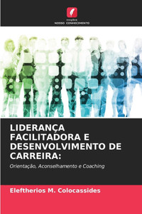 Liderança Facilitadora E Desenvolvimento de Carreira