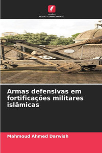 Armas defensivas em fortificações militares islâmicas Armas defensivas em fortificações militares islâmicas