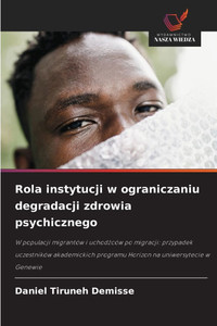 Rola instytucji w ograniczaniu degradacji zdrowia psychicznego Rola instytucji w ograniczaniu degradacji zdrowia psychicznego