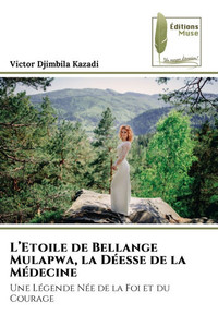 L'Etoile de Bellange Mulapwa, la Déesse de la Médecine