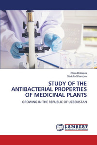 Study of the Antibacterial Properties of Medicinal Plants Study of the Antibacterial Properties of Medicinal Plants
