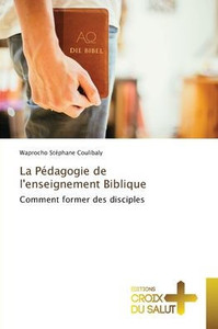 La Pédagogie de l'enseignement Biblique La Pédagogie de l'enseignement Biblique