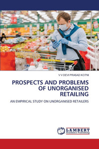 Prospects and Problems of Unorganised Retailing Prospects and Problems of Unorganised Retailing