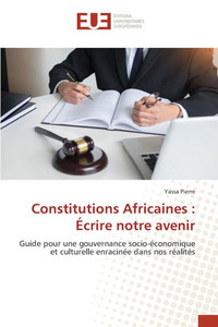 Constitutions Africaines: Écrire notre avenir