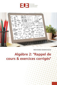 Algèbre 2: "Rappel de cours & exercices corrigés"