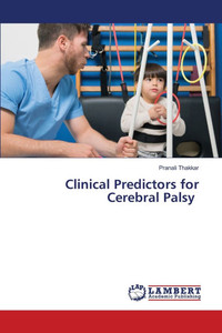 Clinical Predictors for Cerebral Palsy Clinical Predictors for Cerebral Palsy