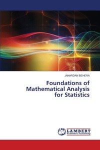 Foundations of Mathematical Analysis for Statistics Foundations of Mathematical Analysis for Statistics