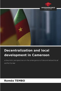 Decentralization and local development in Cameroon Decentralization and local development in Cameroon