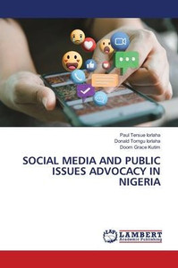Social Media and Public Issues Advocacy in Nigeria Social Media and Public Issues Advocacy in Nigeria
