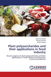Plant polysaccharides and their applications in food industry Plant polysaccharides and their applications in food industry