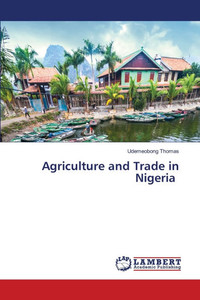 Agriculture and Trade in Nigeria Agriculture and Trade in Nigeria