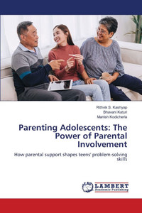 Parenting Adolescents: The Power of Parental Involvement Parenting Adolescents: The Power of Parental Involvement