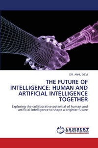 The Future of Intelligence: Human and Artificial Intelligence Together