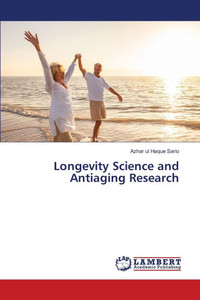 Longevity Science and Antiaging Research - 9786208439132 Longevity Science and Antiaging Research - 9786208439132