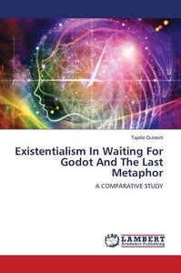 Existentialism In Waiting For Godot And The Last Metaphor