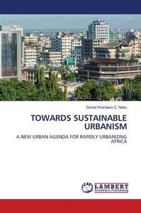 Towards Sustainable Urbanism Towards Sustainable Urbanism