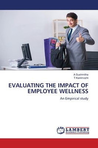 Evaluating the Impact of Employee Wellness Evaluating the Impact of Employee Wellness