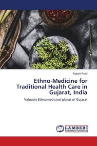 Ethno-Medicine for Traditional Health Care in Gujarat, India Ethno-Medicine for Traditional Health Care in Gujarat, India