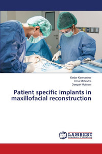 Patient specific implants in maxillofacial reconstruction Patient specific implants in maxillofacial reconstruction