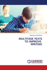 Multitask Texts to Improve Writing Multitask Texts to Improve Writing