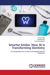 Smarter Smiles: How AI is Transforming Dentistry Smarter Smiles: How AI is Transforming Dentistry
