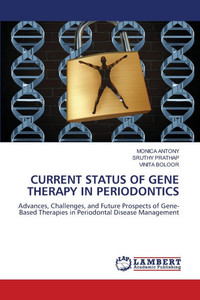 Current Status of Gene Therapy in Periodontics Current Status of Gene Therapy in Periodontics