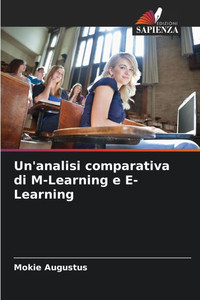 Un'analisi comparativa di M-Learning e E-Learning Un'analisi comparativa di M-Learning e E-Learning