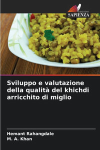 Sviluppo e valutazione della qualità del khichdi arricchito di miglio Sviluppo e valutazione della qualità del khichdi arricchito di miglio