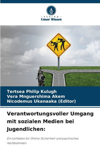 Verantwortungsvoller Umgang mit sozialen Medien bei Jugendlichen Verantwortungsvoller Umgang mit sozialen Medien bei Jugendlichen