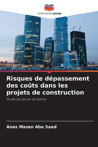 Risques de dépassement des coûts dans les projets de construction Risques de dépassement des coûts dans les projets de construction