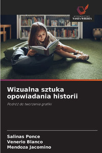 Wizualna sztuka opowiadania historii Wizualna sztuka opowiadania historii