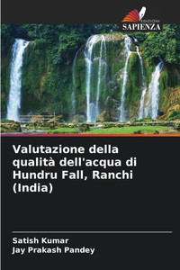 Valutazione della qualità dell'acqua di Hundru Fall, Ranchi (India) Valutazione della qualità dell'acqua di Hundru Fall, Ranchi (India)