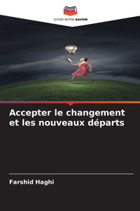 Accepter le changement et les nouveaux départs Accepter le changement et les nouveaux départs