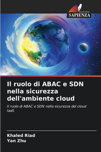 Il ruolo di ABAC e SDN nella sicurezza dell'ambiente cloud Il ruolo di ABAC e SDN nella sicurezza dell'ambiente cloud