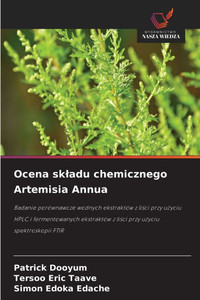 Ocena skladu chemicznego Artemisia Annua Ocena skladu chemicznego Artemisia Annua