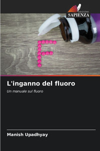 L'inganno del fluoro L'inganno del fluoro