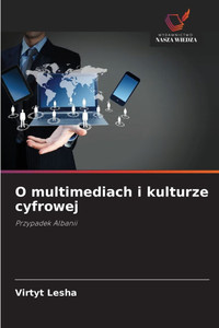 O multimediach i kulturze cyfrowej O multimediach i kulturze cyfrowej
