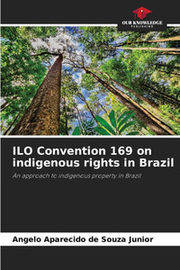 ILO Convention 169 on indigenous rights in Brazil ILO Convention 169 on indigenous rights in Brazil