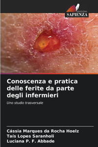Conoscenza e pratica delle ferite da parte degli infermieri Conoscenza e pratica delle ferite da parte degli infermieri