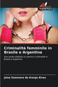 Criminalità femminile in Brasile e Argentina Criminalità femminile in Brasile e Argentina