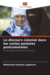 Le discours colonial dans les cartes postales postcoloniales Le discours colonial dans les cartes postales postcoloniales